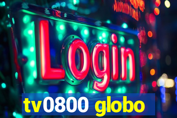 tv0800 globo